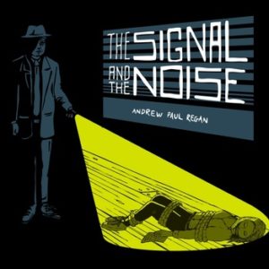 The Signal and The Noise album cover, showing a man in a dark room shining a torch on a woman, tied up and lying on a wooden floor, with her hand on a note.