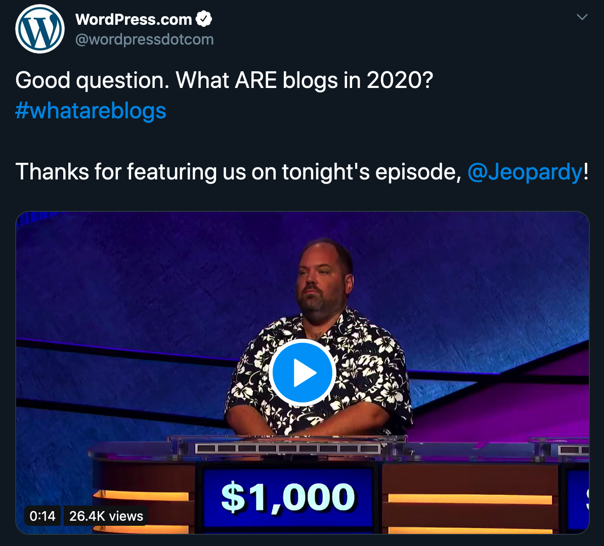 Tweet by @wordpressdotcom: Good question. What ARE blogs in 2020? #whatareblogs Thanks for featuring us on tonight's episode, @Jeopardy!