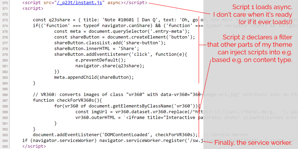 Screenshot showing source code of <script> tags on danq.me. There's one <script async> that loads instant.js, and an inline script with three sections: one that adds Web Share API functionality, one that manages VR360 images, and one that loads a service worker.