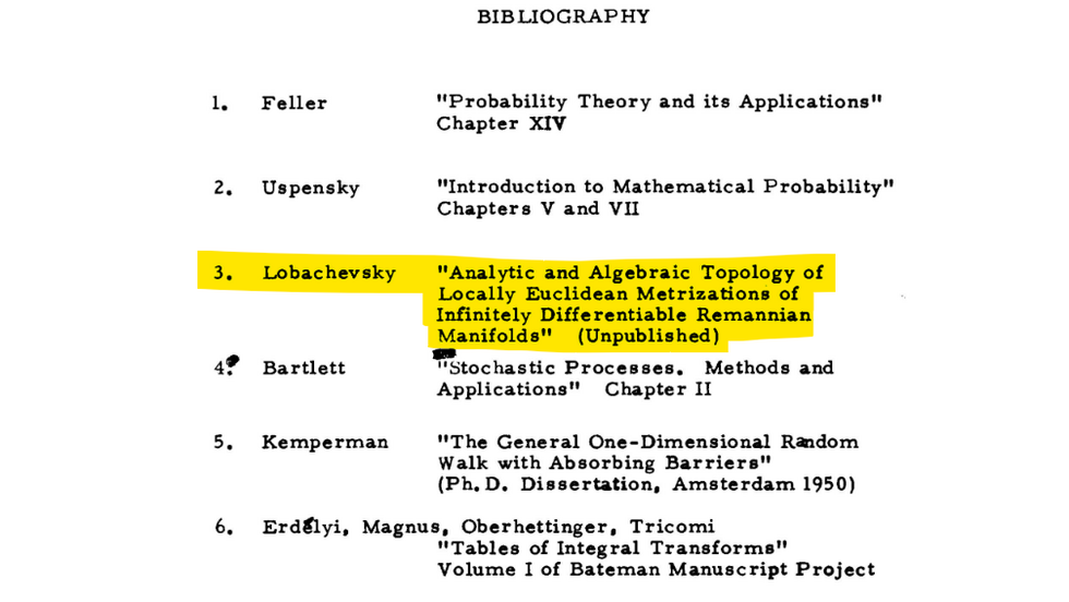 Academic bibliography, citing six papers related principally to probability. The third paper, highlighted for the picture, is: Lobachevsky, "Analytic and Algebraic Topology of Locally Euclidean Metrizations of Infinitely Differentiable Remannian Manifolds" (Unpublished)