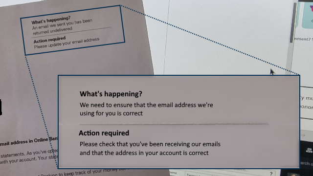 Edited version of the letter, now saying 'What's happening? We need to ensure that the email address we're using for you is correct' and 'Action required: Please check that you've been receiving our emails and that the address in your account is correct'.