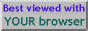 Best viewed with YOUR browser