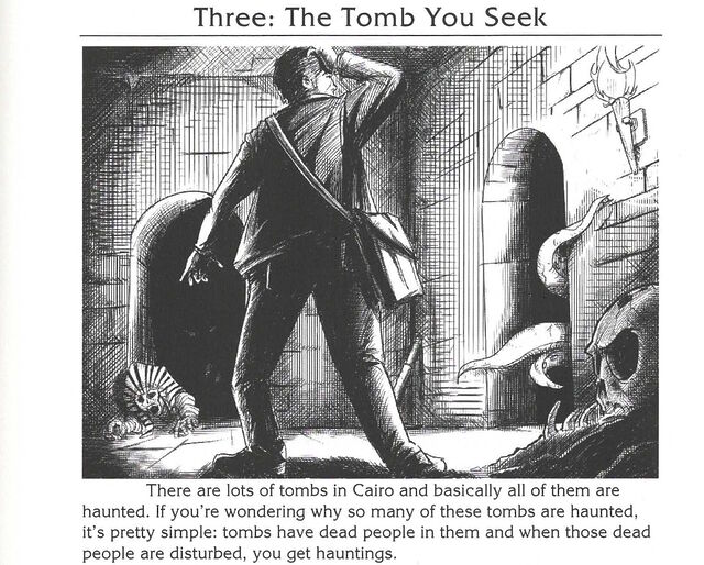 Scan from the book, showing part of a section titled 'Three: The Tomb You Seek', showing a line-art diagram of a lost tomb explorer choosing between a passageway with a mummified corpse or one with tentacles coming out of the door. The text reads: Scan from the book, showing part of a section titled 'Three: The Tomb You Seek', showing a line-art diagram of a lost tomb explorer choosing between a passageway with a mummified corpse or one with tentacles coming out of the door. The text reads: There are lots of tombs in Cairo and basically all of them are haunted. If you're wondering why so many of these tombs are haunted, it's pretty simple: tombs have dead people in them and when those dead people are disturbed, you get hauntings.
