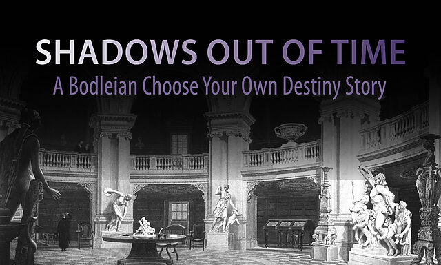 Splash screen showing a woodcut of the Radcliffe Camera at some point in its history, titled: Shadows Out Of Time - A Bodleian Choose Your Own Destiny Story.