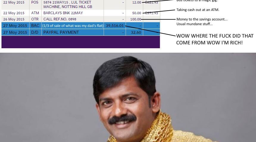 My bank statement, showing a huge deposit.