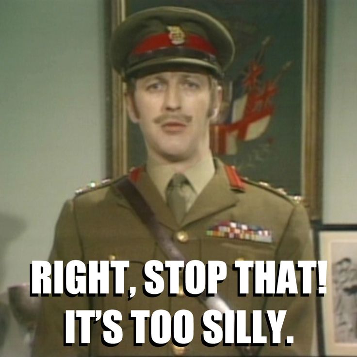Right, stop that! It's too silly.