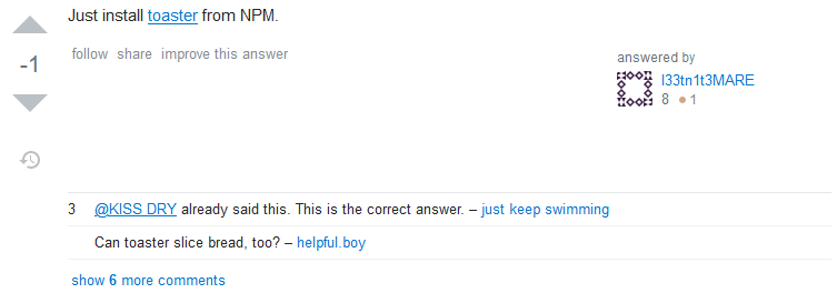 Answer: Just install toaster from NPM. Comment 1: @KISS DRY already said this. This is the correct answer. Comment 2: Can toaster slice bread, too?