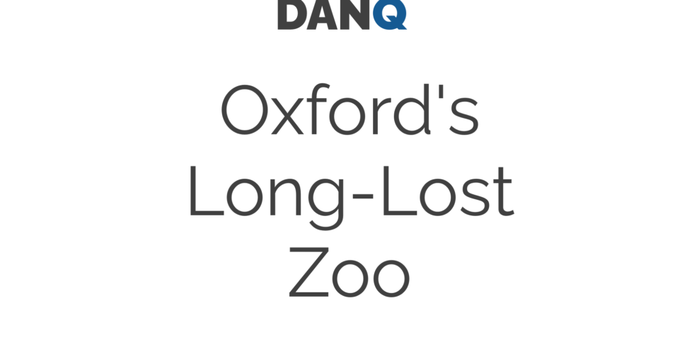 Image representing post: Oxford's Long-Lost Zoo