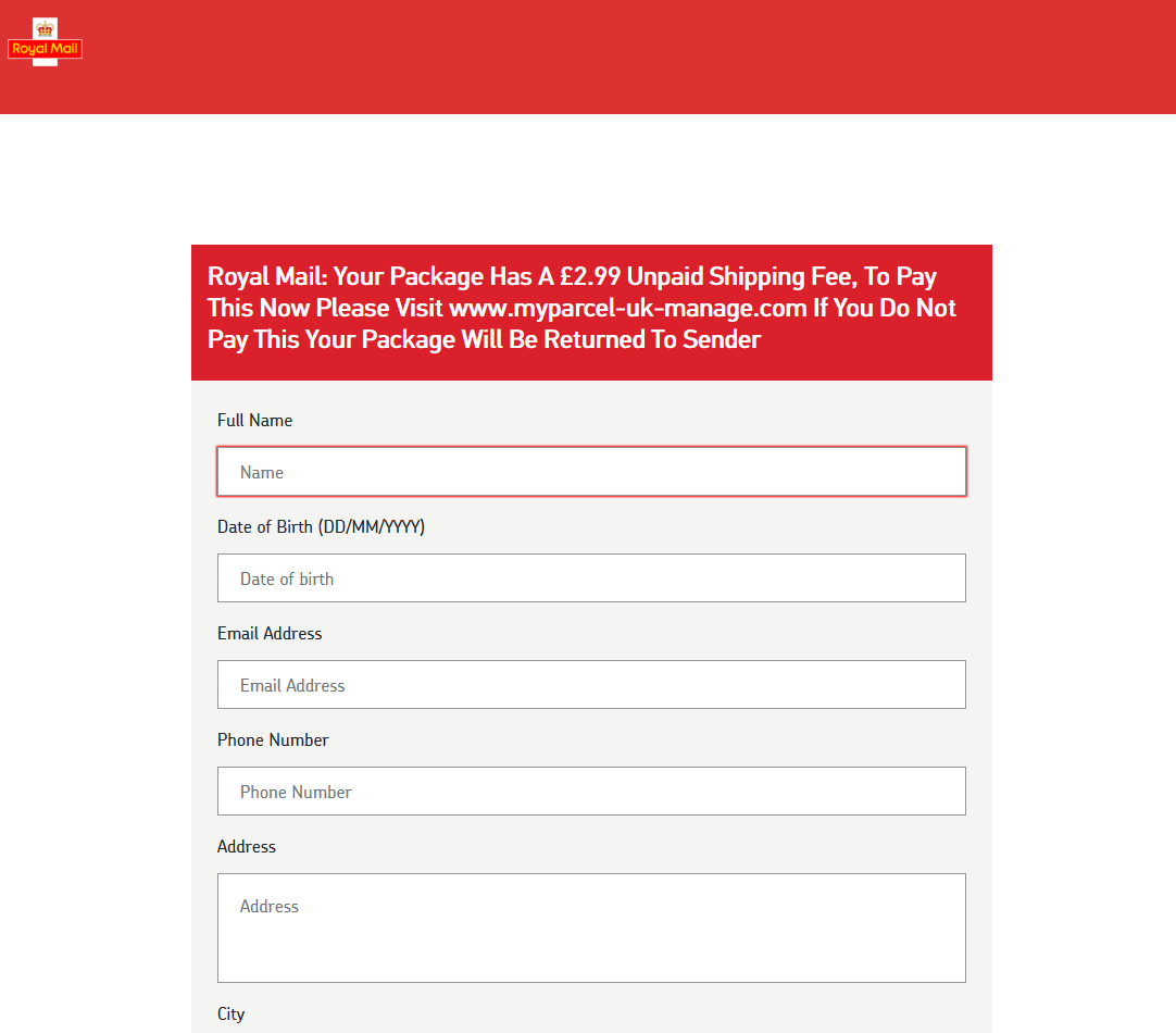 Full image of Spoofed Royal Mail webpage saying "Royal Mail: Your Package Has A £2.99 Unpaid Shipping Fee, To Pay This Now Please Visit www.myparcel-uk-manage.com If You Do Not Pay This Your Package Will Be Returned To Sender" and asking for personal details