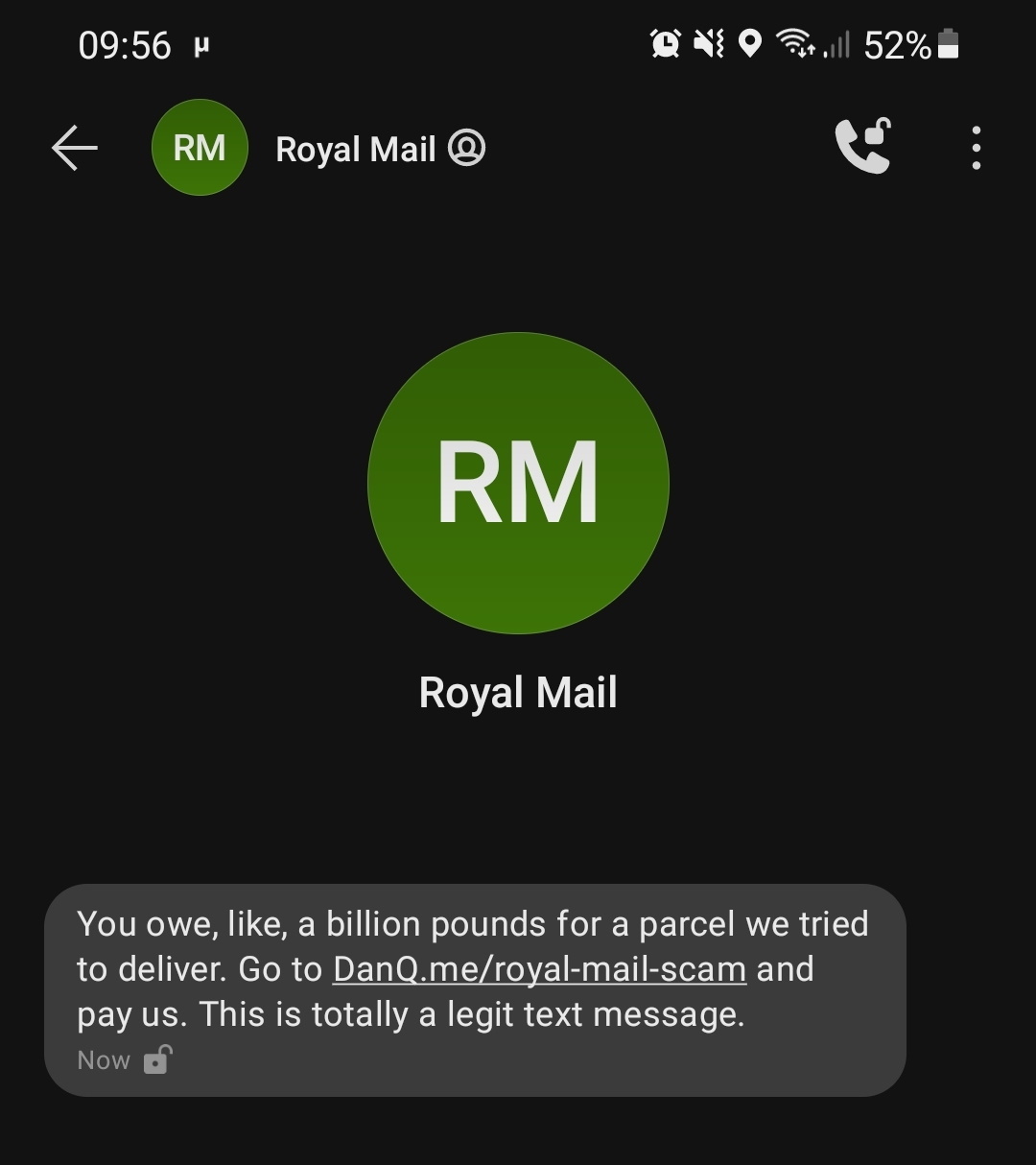 Full image of "Royal Mail" text message reading: You owe, like, a billion pounds for a parcel we tried to deliver. Go to DanQ.me/royal-mail-scam and pay us. This is totally a legit text message.