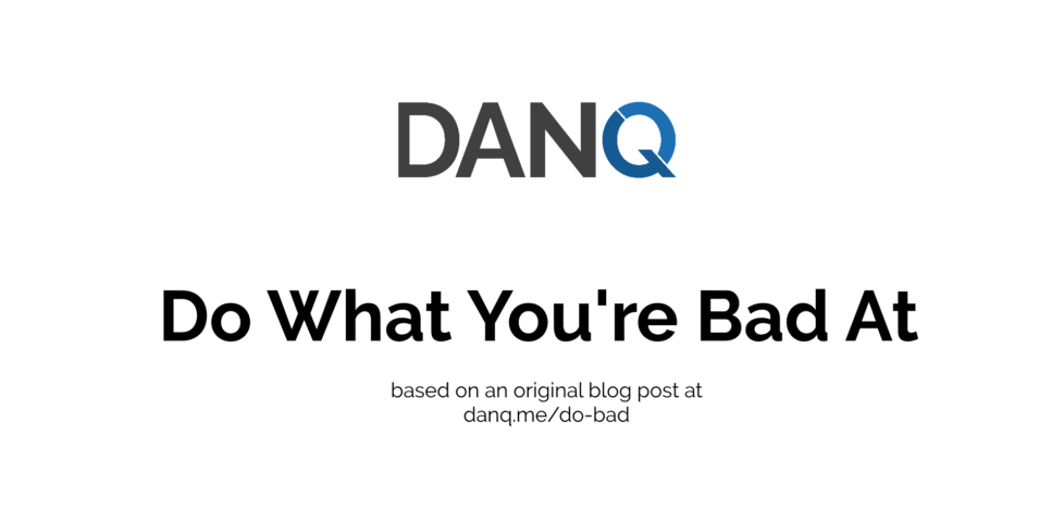 Image representing post: Do What You're Bad At [Video]