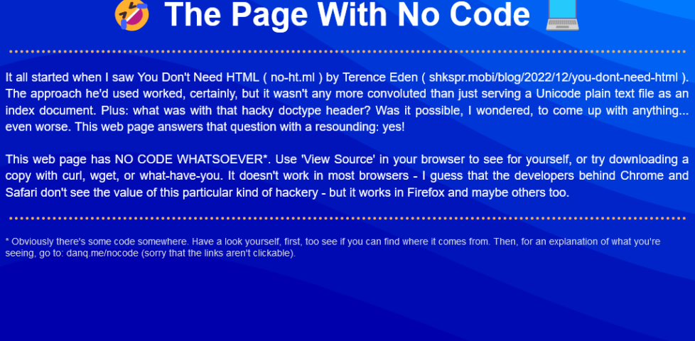 Screenshot showing my webpage, "The Page With No Code". Using white text (and some emojis) on a blue gradient background, it describes the same thought process as I describe in this blog post, and invites the reader to "View Source" and see that the page genuinely does appear to have no code.
