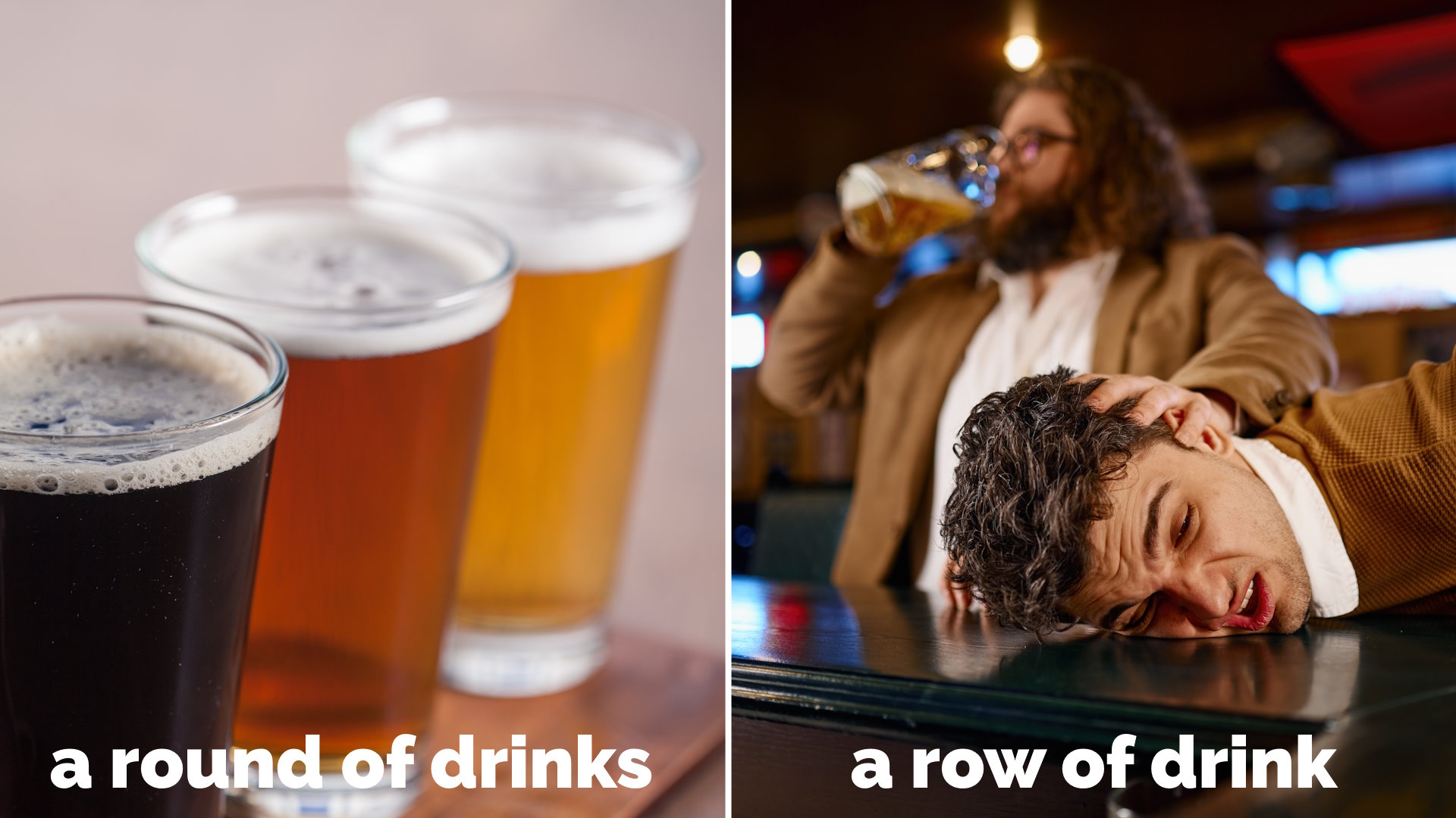 Full image of Captioned photos showing "a ROUND of DRINKS" and "a ROW of DRINK": the latter photo shows a man drinking in a bar while fighting another man.