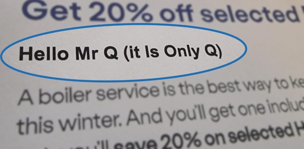 Letter from British Gas opening with "Hello Mr Q (it Is Only Q)".