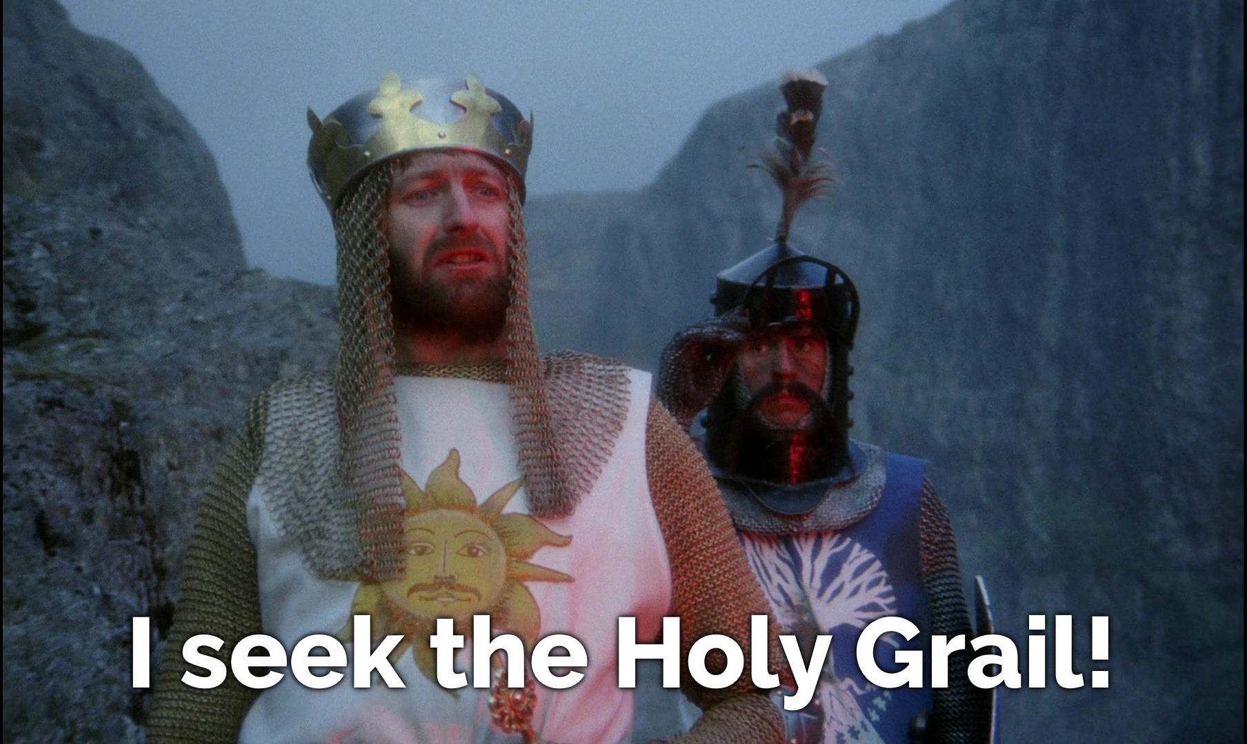 Full image of King Arthur, from the film Monty Python and the Quest for the Holy Grail, says "I see the Holy Grail."