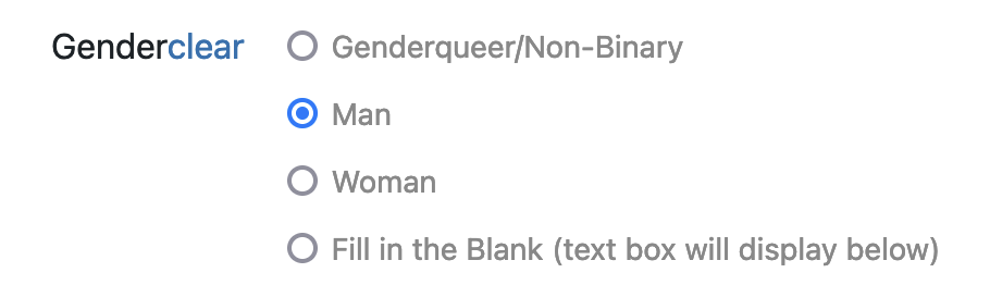 Full image of Screenshot from a Gender field on a form (with radiobutton options "Genderqueer/Non-Binary", "Man", "Woman", and "Fill in the Blank"). A wrapping/spacing issue has made a "clear" link appear very close to the field label "Gender", making it look like the word "Genderclear", which sounds a little like "Genderqueer".