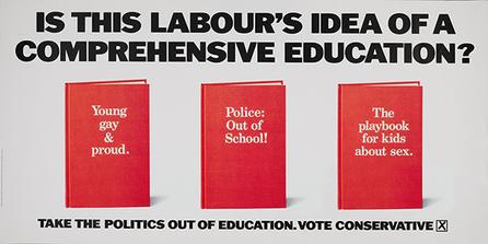 Cringey political poster reading "Is this Labour's idea of a comprehensive education? Take the politics out of education, vote Conservative", alongside three books: Young gay & proud, Police: Out of School!, and The playbook for kids about sex.