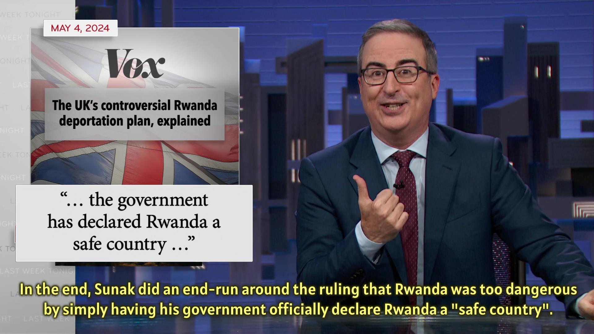 Full image of Screengrab from Last Week Tonight with John Oliver. John Oliver is subtitled as saying: In the end, Sunak did an end-run around the ruling that Rwanda was too dangerous by simply having his government officially declare Rwanda a "safe country".