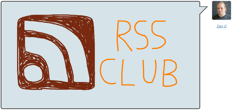 Full image of Comment by Dan Q an RSS logo and the words 'RSS Club'