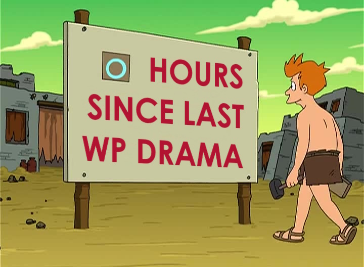 Full image of Modified screengrab from Futurama; Fry walks towards a sign that reads "0 Hours Since Last WP Drama"