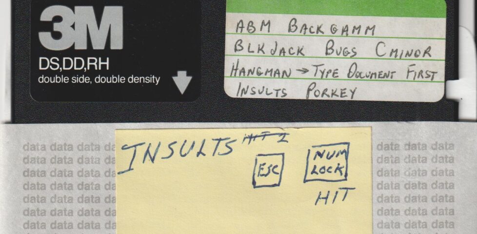 5¼" floppy disk, 3M branded, labelled "ABM, BACKGAMM, BLKJACK, BUGS, CMINOR, HANGMAN -> TYPE DOCUMENT FIRST, INSULTS, PORKEY". A Post-It note on the sleeve reads "INSULTS" and has pictures of the "Esc" and "Num Lock" keys.
