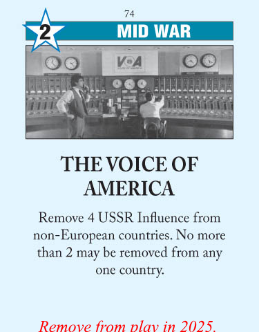 Twilight Struggle card "The Voice of America", which normally allows the US player to reduce USSR influence in non-European countries. The card has been modified with the additional rule "Remove from play in 2025."