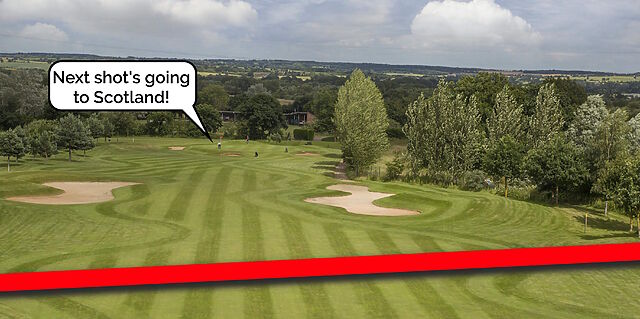 Aerial photograph of a golf course with a red line superimposed across it. Near the green, a speech bubble has a golfer saying "Next shot's going to Scotland!"