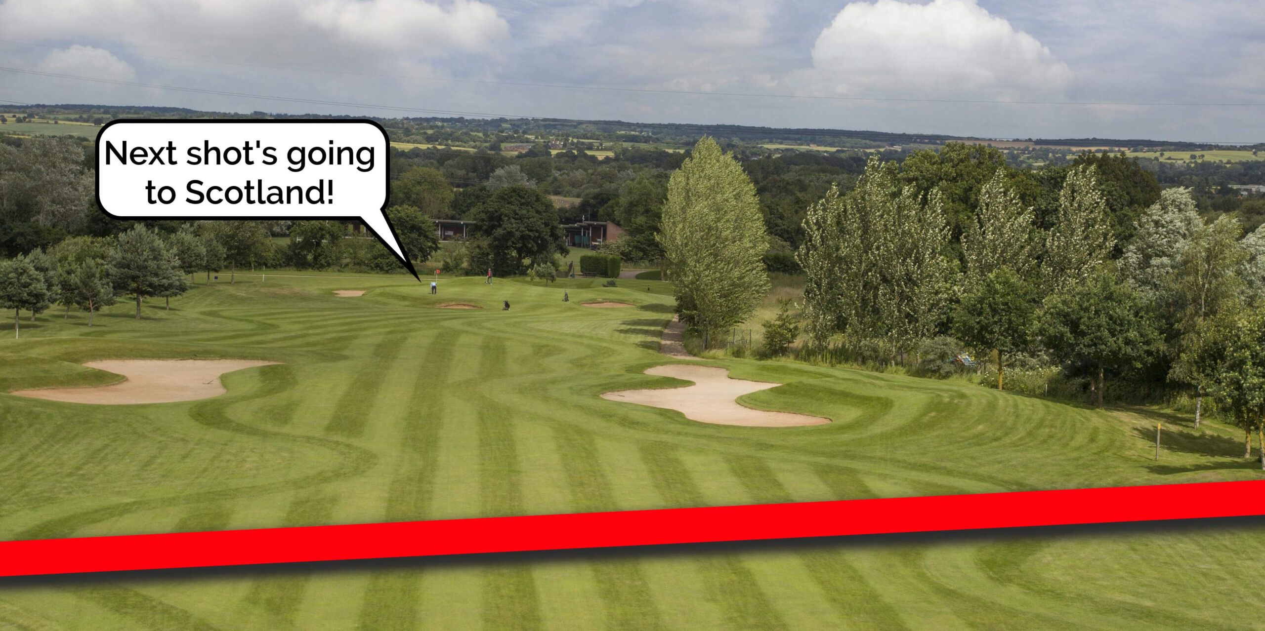 Full image of Aerial photograph of a golf course with a red line superimposed across it. Near the green, a speech bubble has a golfer saying "Next shot's going to Scotland!"
