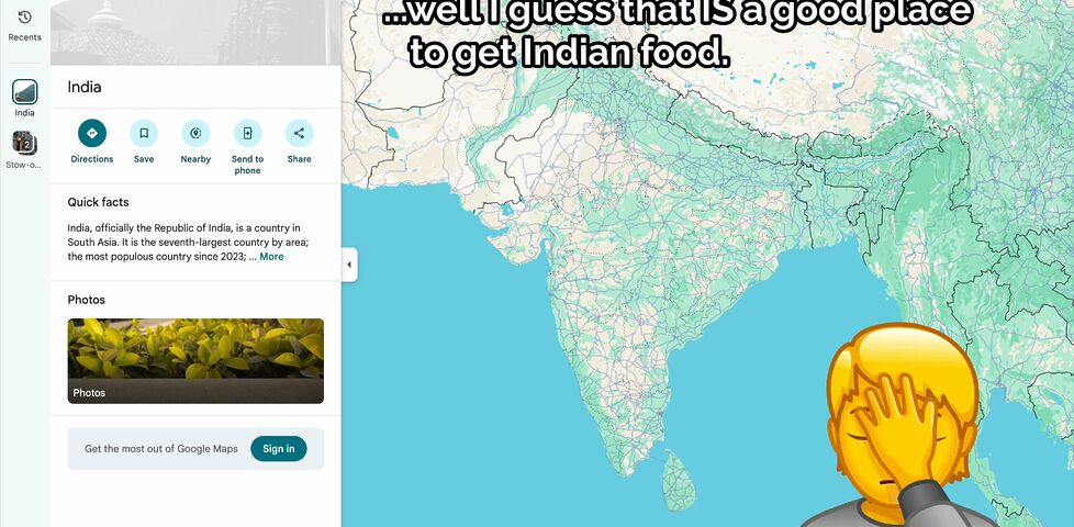 Google Maps search results for 'Indian' jumping to India, overlaid with a facepalm.