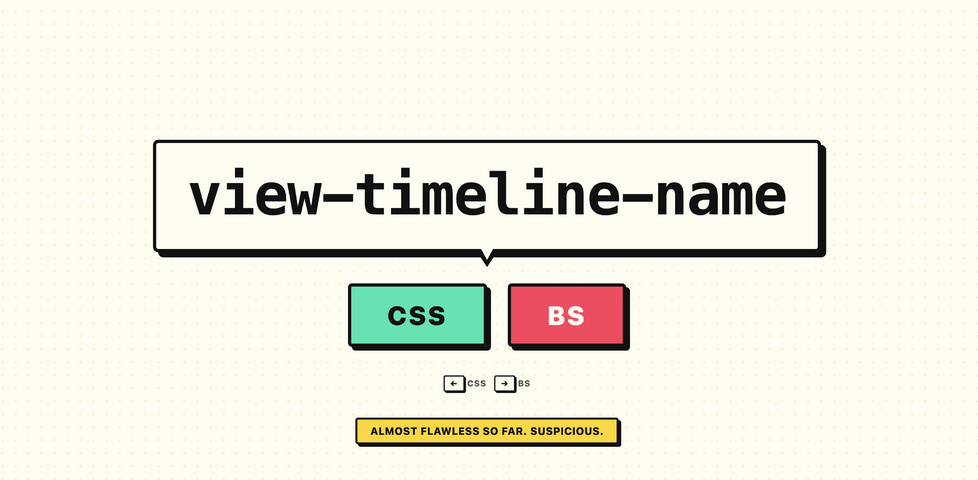 CSS or BS game in progress. The player is asked to declare whether 'view-timeline-name' is a real CSS property or made-up.