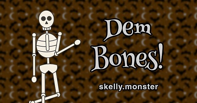 Dem Bones! (skelly.monster)