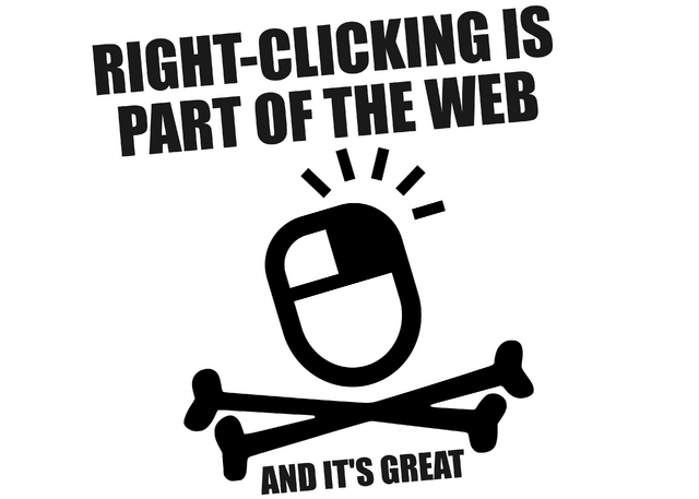 Parody of the 'home taping is killing music' posters, featuring a mouse whose right button is being clicked. It reads: right-clicking is part of the Web and it's great.