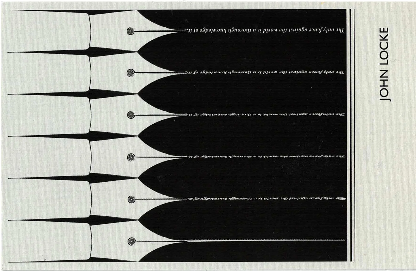 Stylistic picture of six fountain pens with increasingly thick lines: as the lines become thicker it becomes clear that they are actually words: The only fence against the world is thorough knowledge of it. The name John Locke appears at the bottom.
